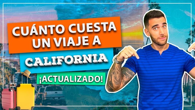 Descubre: ¿Cuánto cuesta un viaje a California? ¡Impresionantes precios al alcance!